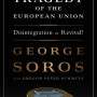 The Tragedy of the European Union: Disintegration or Revival? by George Soros - Hardback