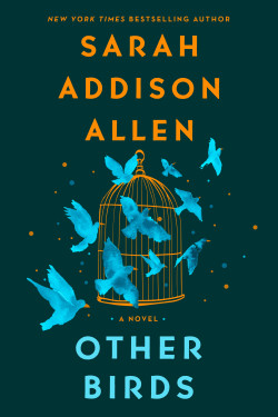 Other Birds: A Novel by Sarah Addison Allen - Hardback - August 30, 2022