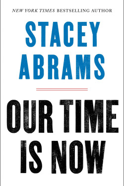 Our Time Is Now by Abrams, Stacey-Hardcover
