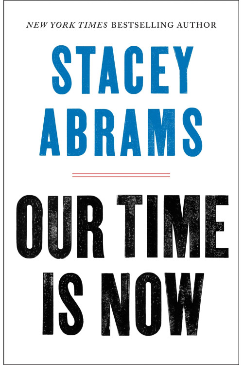 Our Time Is Now by Abrams, Stacey - Paperback