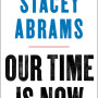 Our Time Is Now by Abrams, Stacey - Paperback