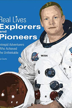 Explorers and Pioneers (Real Lives) by Coutts, Lyn_hardcover