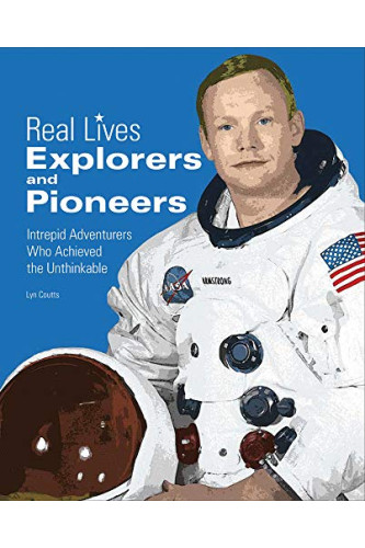 Explorers and Pioneers (Real Lives) by Coutts, Lyn_hardcover