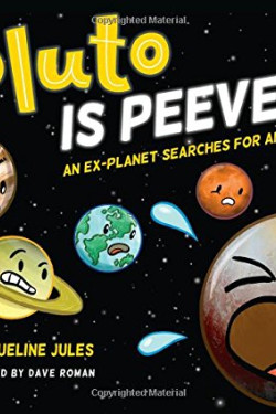 Pluto Is Peeved: An Ex-Planet Searches for  Answers by Jules, Jacqueline