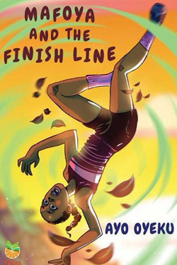 Mafoya and the Finish Line by Ayo Oyeku - Paperback