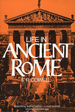 Life in Ancient Rome by Cowell, F.R.