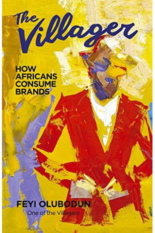 The Villager: How Africans Consume Brands by Feyi Olubodun - Paperback