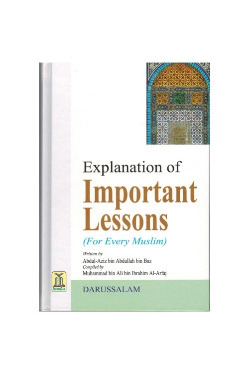Explanation of Important Lessons for Every Muslim by Muhammad bin Ali Al-Arfaj - Hardcover 