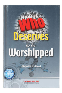 Who Deserves to be Worshipped Book by Majed S. Al-Rassi - Hardback