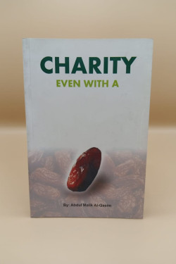 Charity Even with a Trifle by Abdul Malik Al-Qasim - Paperback