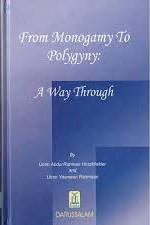 From Monogamy to Polygyny: A Way Through by Umm AbdurRahman Hirschfelder and Umm Yasmeen Rahmaan - Hardback