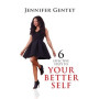 6 Effective Steps to Your Better Self by Jennifer Gentet