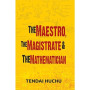 The Maestro,The Magistrate and the Mathematician by TendaI Huchu
