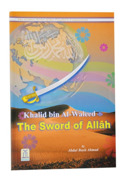 Khalid bin Al-Waleed The Sword of Allah by Abdul Basit Ahmad - Paperback