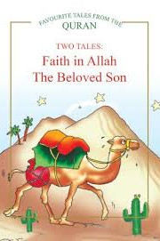 Faith in Allah. The Beloved Son: Two Tales by Saniyasnain Khan