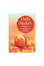 Daily Hadith : Inspiring Sayings of the Prophet Muhammad to Kindle Heart and Mind (Mohd. Harun Rashid)