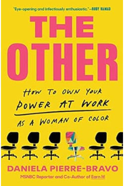The Other: How to Own Your Power at Work as a Woman of Color by Daniela Pierre-Bravo - Hardcover