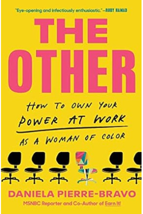 The Other: How to Own Your Power at Work as a Woman of Color by Daniela Pierre-Bravo - Hardcover
