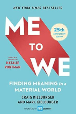 Me to We: Finding Meaning in a Material World by Craig Kielburger, Marc Kielburger - Paperback