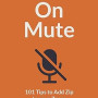 You're On Mute: 101 Tips to Add Zip to your Zoom by Jo Hoare -Paperback