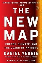 The New Map: Energy, Climate, and the Clash of Nations by Daniel Yergin -Hardback