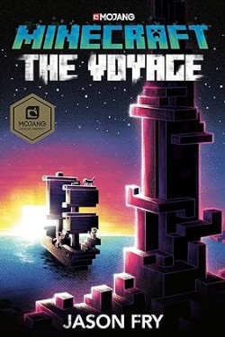 Minecraft: The Voyage: An Official Minecraft by Jason Fry -Hardback