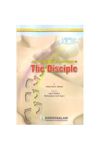 Az-Zubair bin Al-Awwam The Disciple by Abdul Basit Ahmad - Paperback