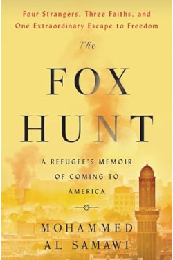 The Fox Hunt A Refugee's Memoir of Coming to America by Mohammed Al Samawi - Hardcover