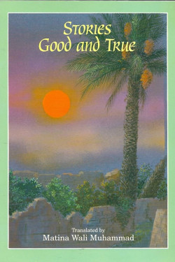 Stories Good and True, Translated By Matina W. Muhammad- Paperback