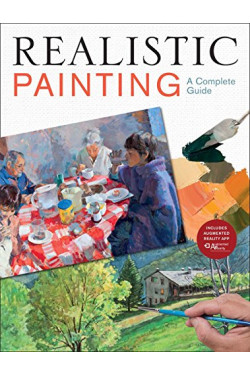 Realistic Painting: A Complete Guide - Softcover 