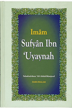 Imam Sufyan Ibn 'Uyaynah by Salahuddin Ali Abdul Mawjood - Hardback