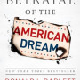 The Betrayal of the American Dream by Donald L Barlett - Paperback