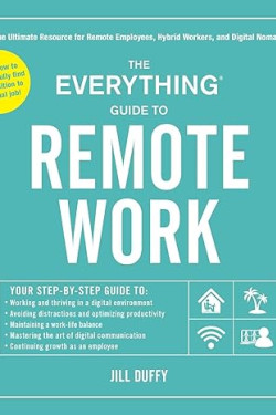 The Everything Guide to Remote Work by Jill Duffy - Paperback