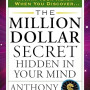 The Million Dollar Secret Hidden in Your Mind by Anthony Norvell - Paperback