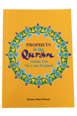 Prophets in the Qur'an Vol 2: The Later Prophets - PB