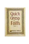 Quick Grasp of Faith - I by Harun Yahya