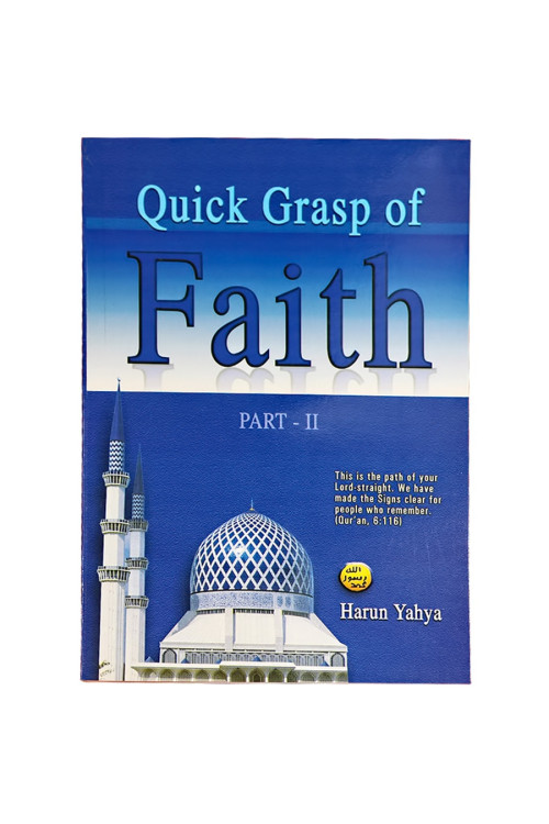 Quick Grasp of Faith - II by Harun Yahya