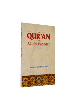 Quran for All Humanity / Maulana Wahiduddin Khan