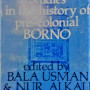 Studies in the history of pre-colonial Borno by Nur (editors) Usman, Bala; Alkali (Author)