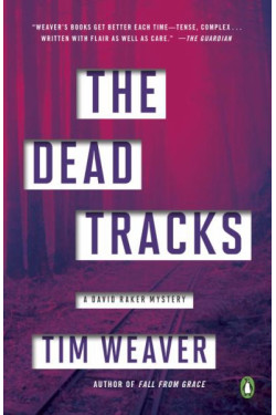 The Dead Tracks (A David Raker Mystery, Bk. 2) by Weaver, Tim