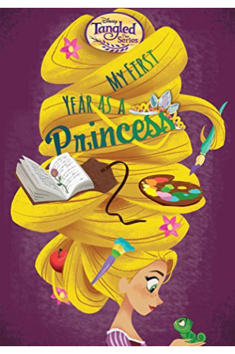 My First Year as a Princess (Disney Tangled the Series) by Upton, Rachael - Hardcover