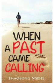 When A Past Came Calling by Imaobong Nsehe
