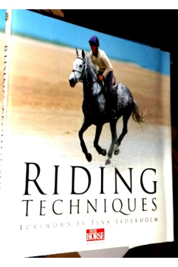 Riding Techniques Forward By Tina Sederholm   (Haynes EMAP)  Your Horse Magazine
