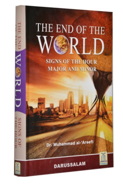 The End of the world by Dr. Muhammad Abdul Rahman Al-Arifi - Hardback