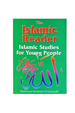 The Islamic Reader: Islamic Studies for Young People / M.I. El-Geyoushi