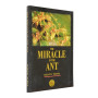 The Miracle in the Ant (colour pictures)