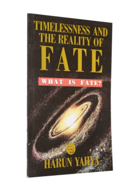 Timelessness and the Reality of Fate by Harun Yahya