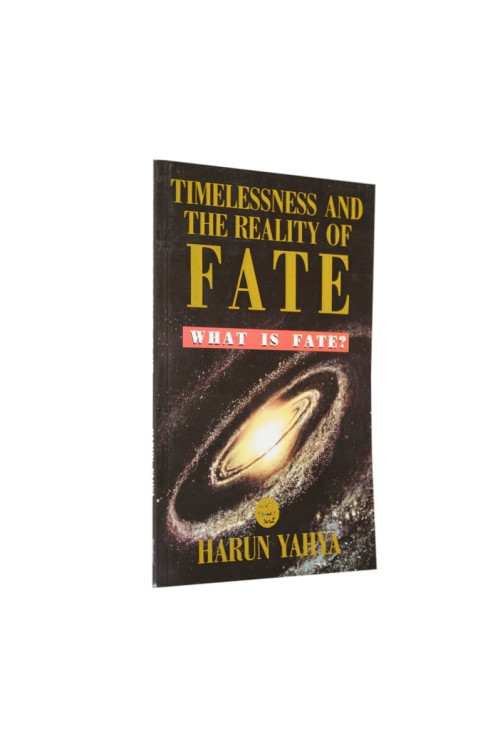 Timelessness and the Reality of Fate by Harun Yahya