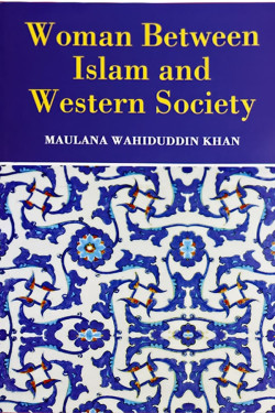 Woman Between Islam and Western Society-Maulana Wahiduddin Khan