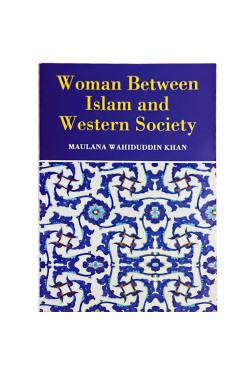 Woman Between Islam and Western Society-Maulana Wahiduddin Khan
